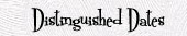 Distinguished Dates