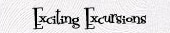 Exciting Excursions