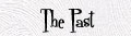 The Past